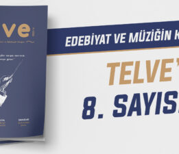 Edebiyat ve Müziğin Kadim Dostluğu Telve’nin 8’inci Sayısında