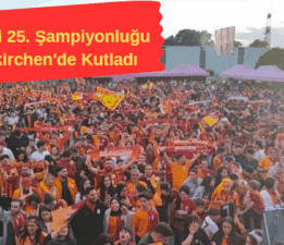 5000 Galatasaraylı 25.  Şampiyonluğu Gelsenkirchen’de Kutladı