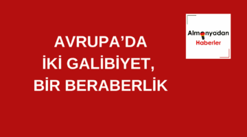 Avrupa’da iki galibiyet, bir beraberlik